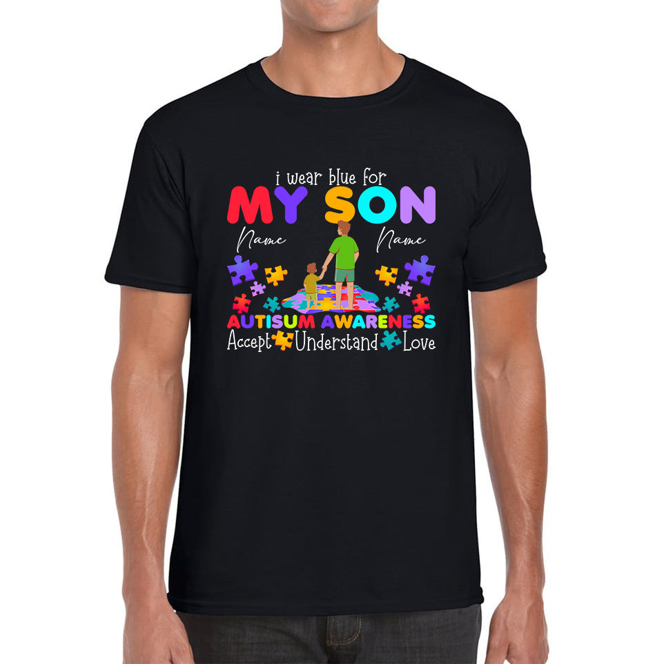 

Personalised I Wear Blue For My Son Autism Awareness Father & Son Name Autism Warrior Puzzle Pieces Accept Understand Love Mens Tee Top M