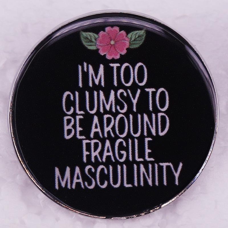 

Clumsy Satire: Fragile Masculinity Badge
