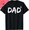 Funny Dad of Two Gift Twins Daddy Math Joke Dad Squared TShirt Couple Short Sleeve Custom Printed Graphic T Shirts Camisas
