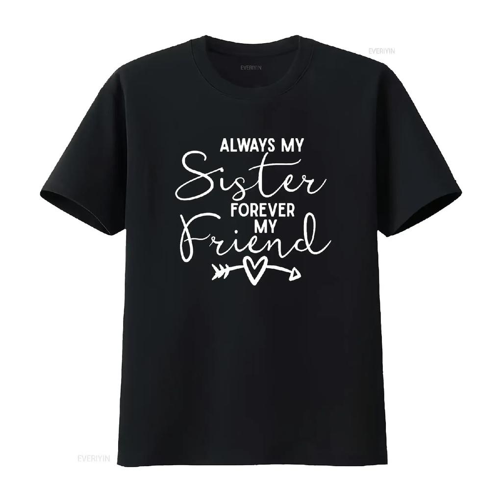 Always My Sister Forever Friend T Shirt vintage Washed graphic streetwear fashion Stylish Casual Stretched Comfortable