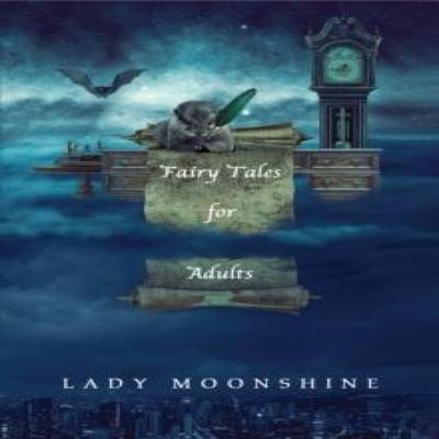 Fairy Tales for Adults by Lady Moonshine Paperback Book 9781528910927