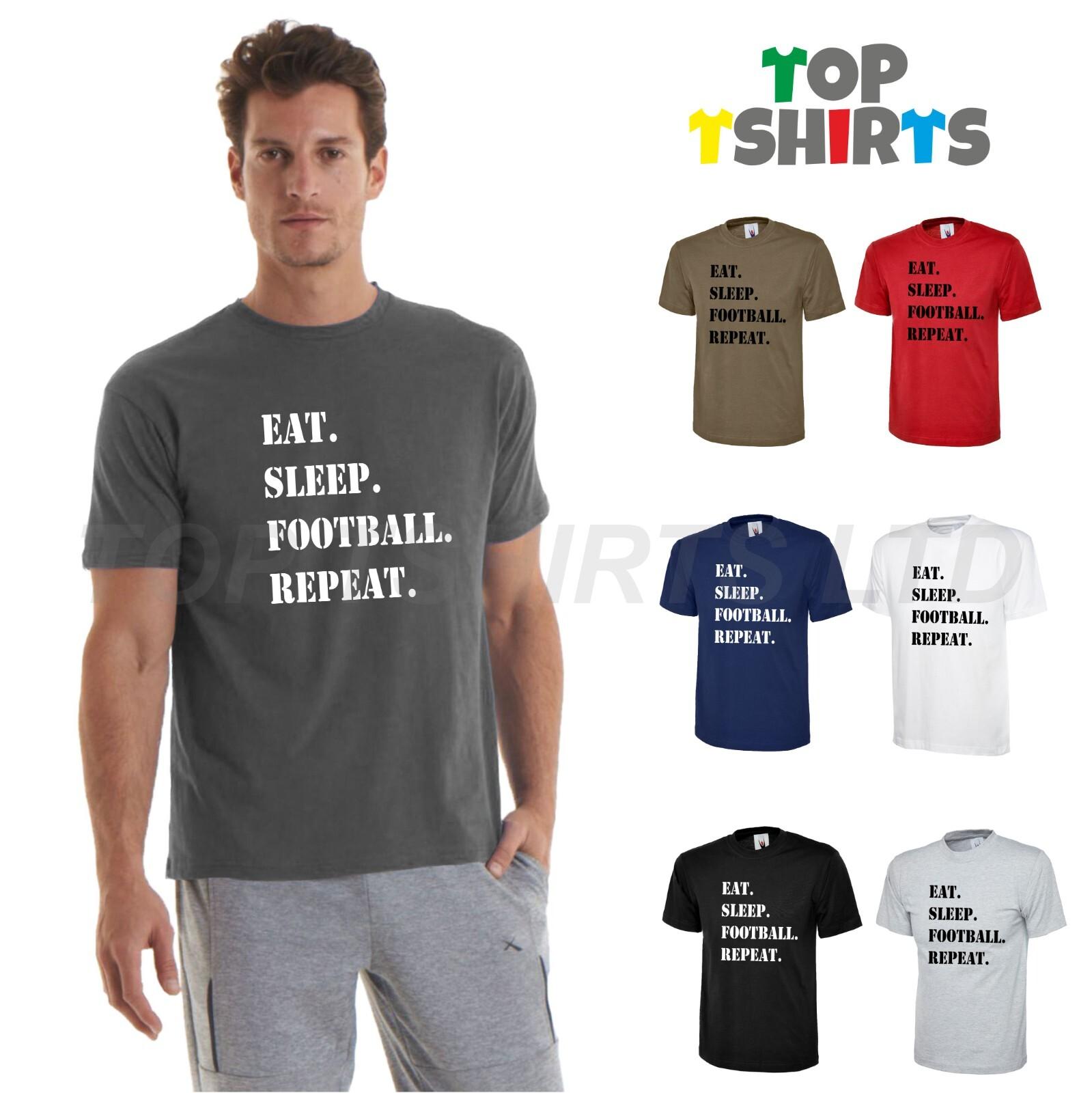 

EAT SLEEP FOOTBALL REPEAT Funny Mens Footie Fan Top T-Shirt Mens Womens Tees Top Premier League TOP 4XL