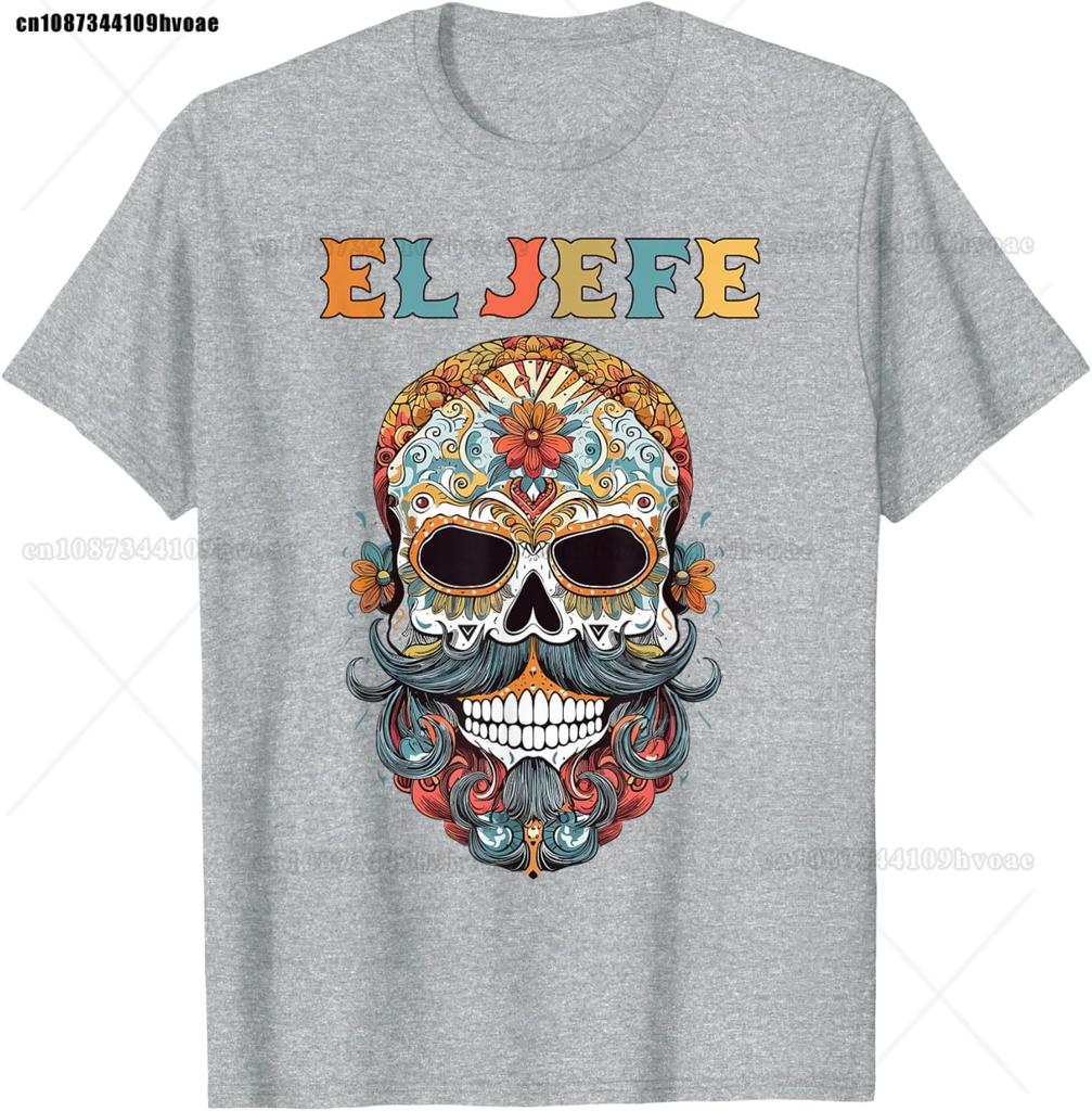 El Jefe Funny Skull Mexican Spanish Dia De Los Muertos T-Shirt Mexican Color Skull Unisex Cotton Tops Tees Harajuku Streetwear