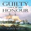 Guilty of Honour by Tony Mead Paperback Book 9781787192898