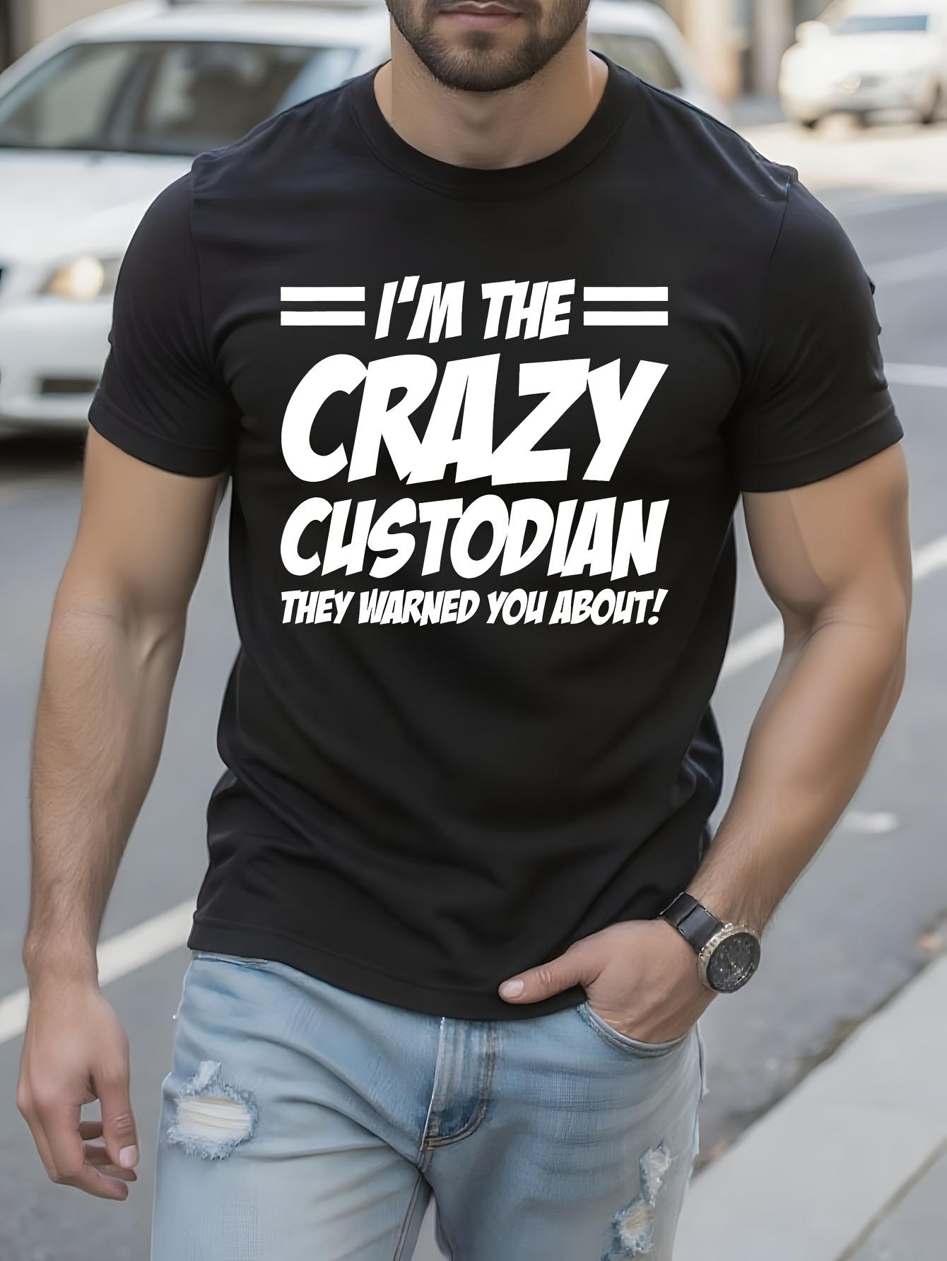 Funny Custodian Graphic Tshirt - I m the Crazy Custodian ... S