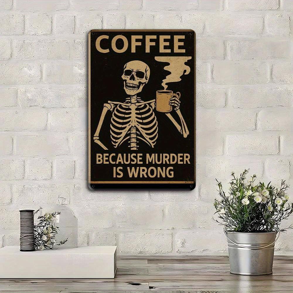 "Caffeine Is Murder Is Wrong" Vintage Metal Sign, 8x12 Inch.