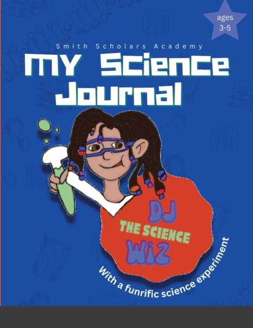 The My Science Journnal : Dj the Science Wiz Book