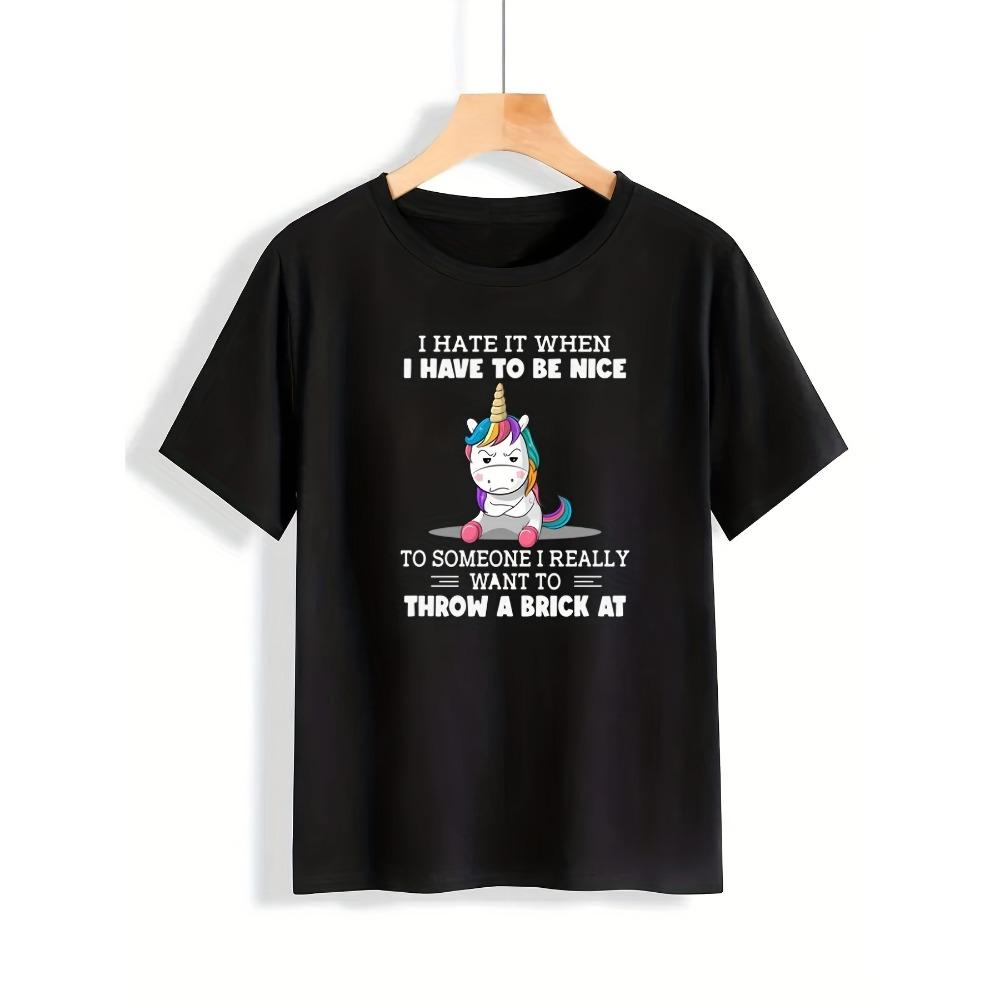 I Hate It When I Have To Be Nice Unicorn Women s Tee Funny Graphic Casual Black Top M