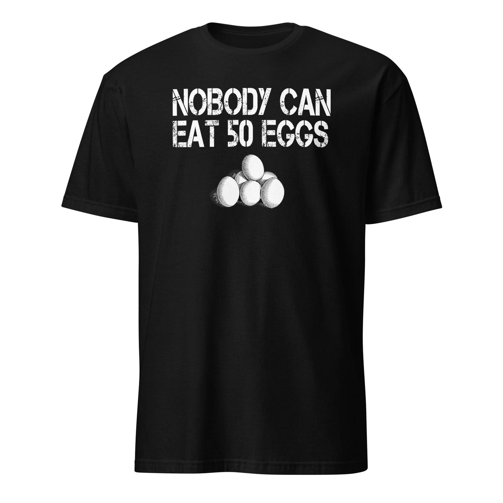 Nobody Can Eat 50 Eggs - Cool Hand Luke Shirt - Unisex S