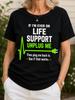 If I'm Ever On Life Support Funny Sarcastic T-Shirt Unisex T-Shirt