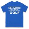 Warning May Start Talking About Golf T Shirt Tshirt Mens Womens Unisex Tops Tees