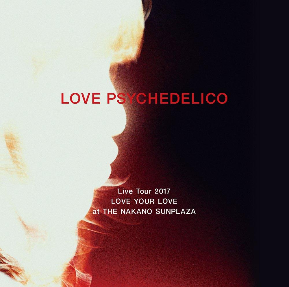 

LOVE PSYCHEDELICO Live Tour 2017 LOVE YOUR LOVE at THE NAKANO SUNPLAZA Press Limited [First Edition] (3CD)