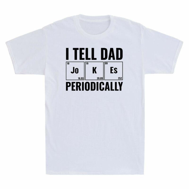 Tee Nerds I Fathers Periodically Gift Shirt T Unisexs Science Day Dad Jokes Tell