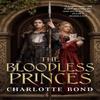 The Bloodless Princes by Charlotte Bond Hardback Book 9781250290779