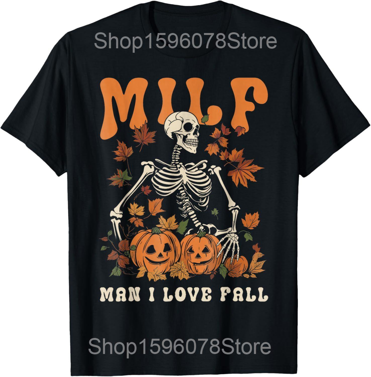 Funny MILF Unisex I Love Fall Skeleton Pumpkin Thankgiving T Shirts Humor Streetwear Tee Shirt Short Sleeve Unisex Loose Clothing S