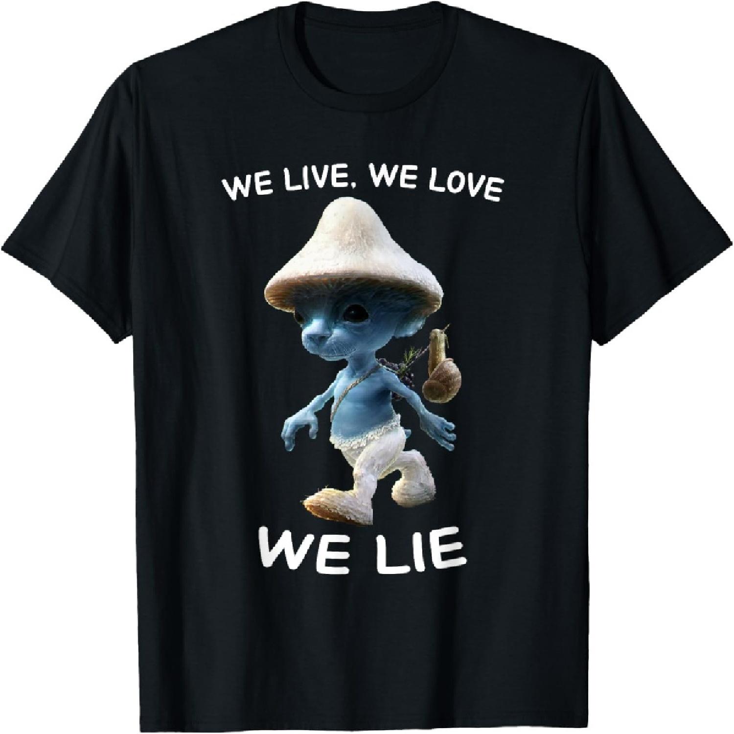 We Live We Love We Lie T-Shirt S