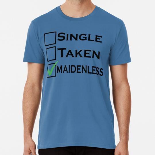 Single Taken Maidenless Size S to 5XL Made in the USA T-Shirt XXXL