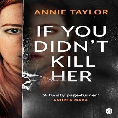 If You Didnt Kill Her by Annie Taylor Paperback Book 9781405954600