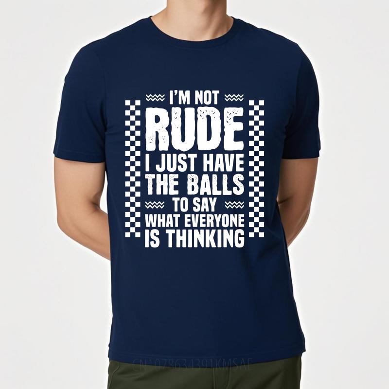 

Streetwear Summer For Her T Shirt Im Not Rude I Just Have The Balls To Say What Everyone Is Thinking Short Sleeve Breathable 4XL