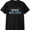 Thrash Metal Legend Mens Womens T-Shirt Funny Novelty Gift Tee Top