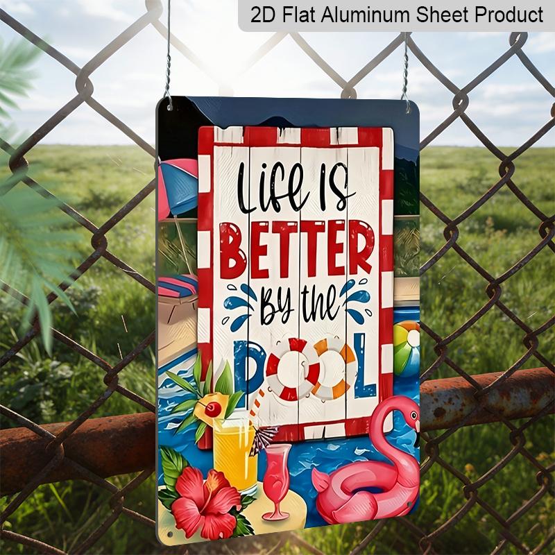 2D Flat 1pc Life Is Better By The Pool Metal Plaque Sign 7.87x11.81inch - Aluminum Metal Tropical Poolside Decor for Patio, Backyard, Summer Home