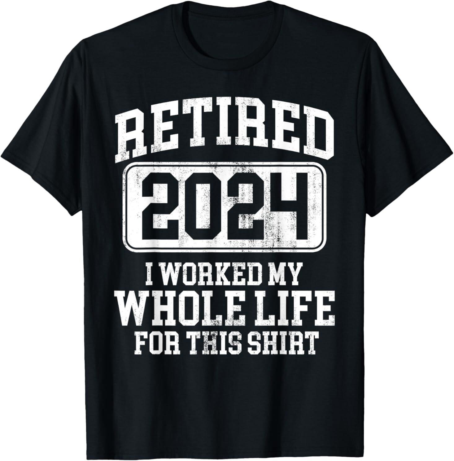 Retired 2024 Retirement Men Women Humor T-Shirt Mens Womens Tees Top M