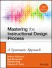 The Mastering the Instructional Design Process : A Systematic Approach Book