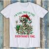 Christmas Skeleton Halloween Everythings Fine Funny T Shirt M1754