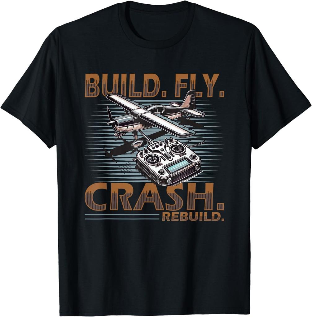 Build Fly Crash Rebuild RC Flugzeug T-Shirt