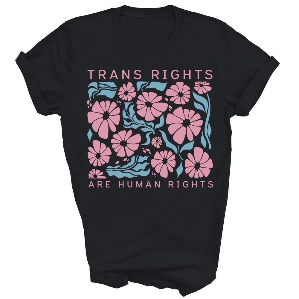 

Trans Rights Are Human Rights Lgbtq Pride Transgender Unisex Shirt Gift 3XL