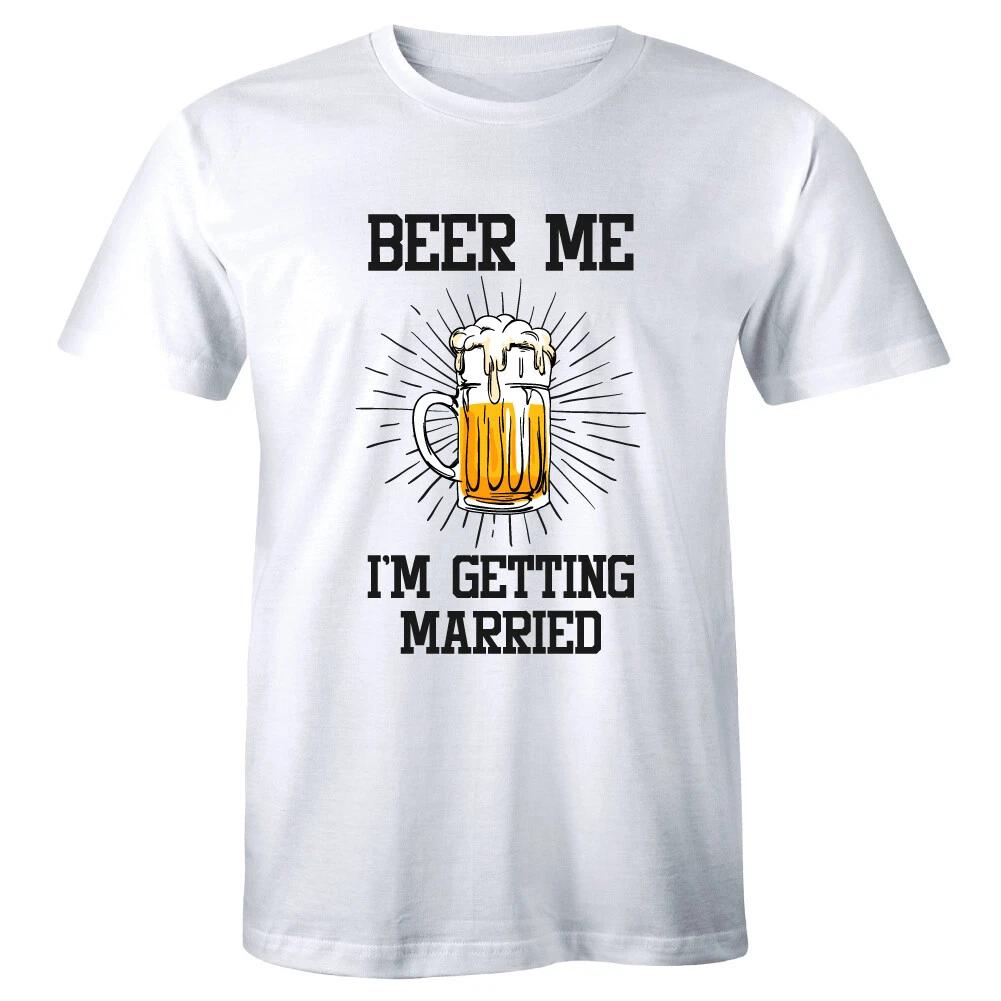 Beer Me I m Getting Married Mens T-Shirt Funny Celebration Bachelors Party Gift 3XL