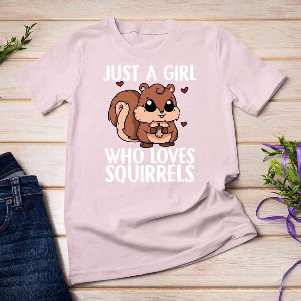 Just A Girl Who Loves Squirrels Cute Squirrel Costume Unisex Tshirt Woman Vintage Humor Printed Tshirt Outdoors Cotton Shirt
