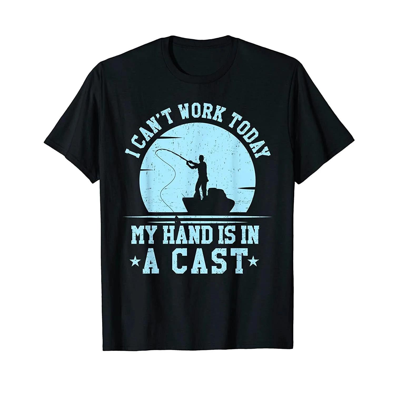 

I Cant Work Today My Arm is in a Cast Funny Fishing T shirt Men Cotton Tshirt Tees Tops Anime Harajuku Streetwear XXXXXL різнокольоровий