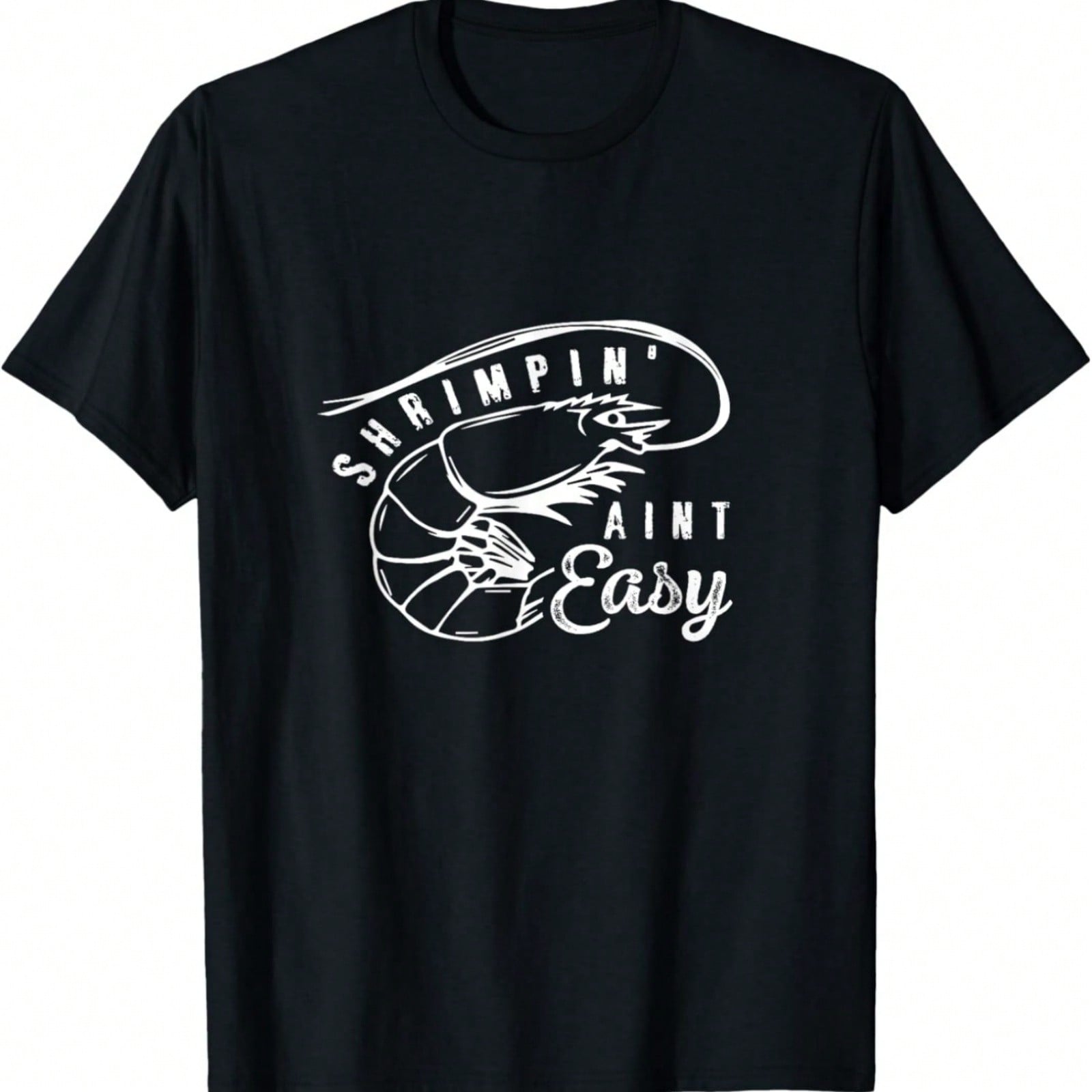 Shrimpin Aint Easy Shrimp Food Fishing Shrimping Seafood T-Shirt S разноцветный