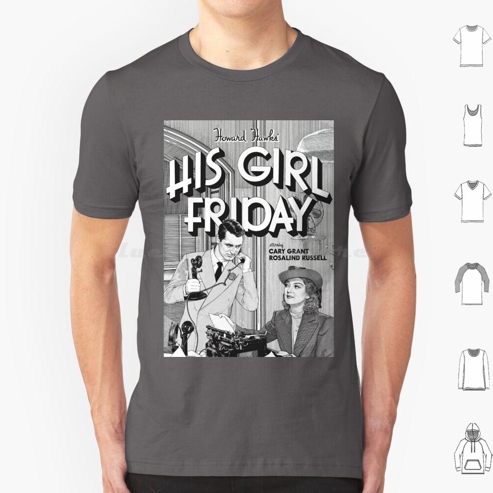 His Girl Friday T Shirt 6xl Cotton Cool Tee Classic Srewball Comedy Cary Grant Rosalind Russell His Girl Friday Howard Hawks