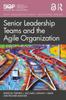The Senior Leadership Teams and the Agile Organization Book