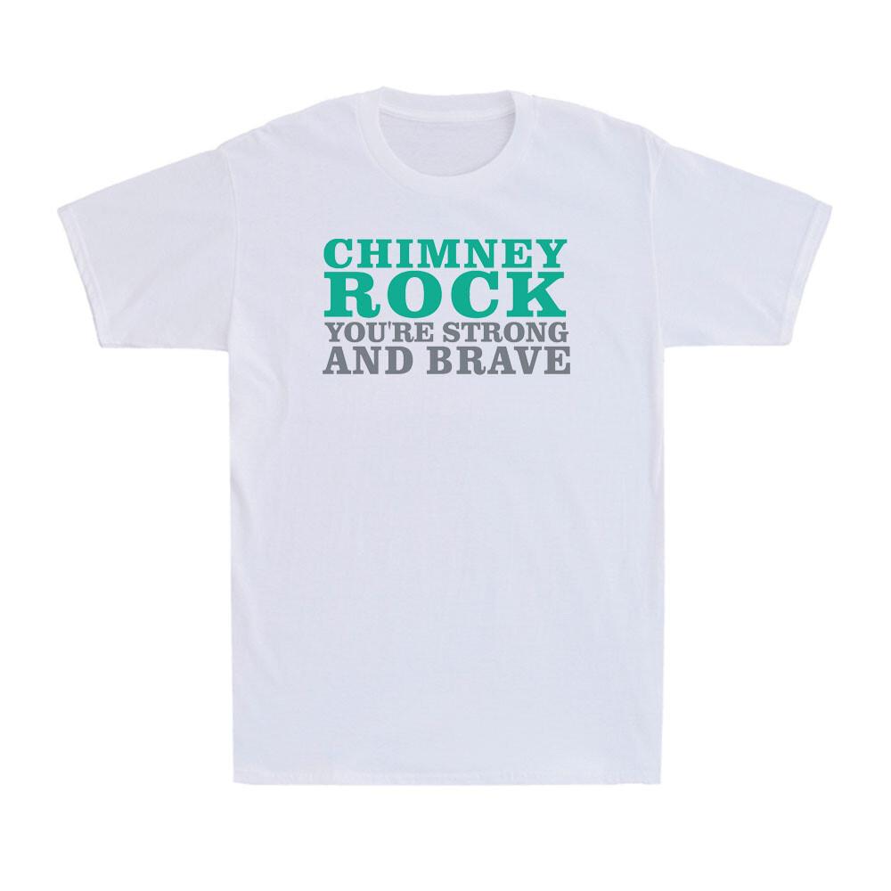 Chimney Rock You re Strong and Brave Funny Saying Gift Vintage Men s T-Shirt XL