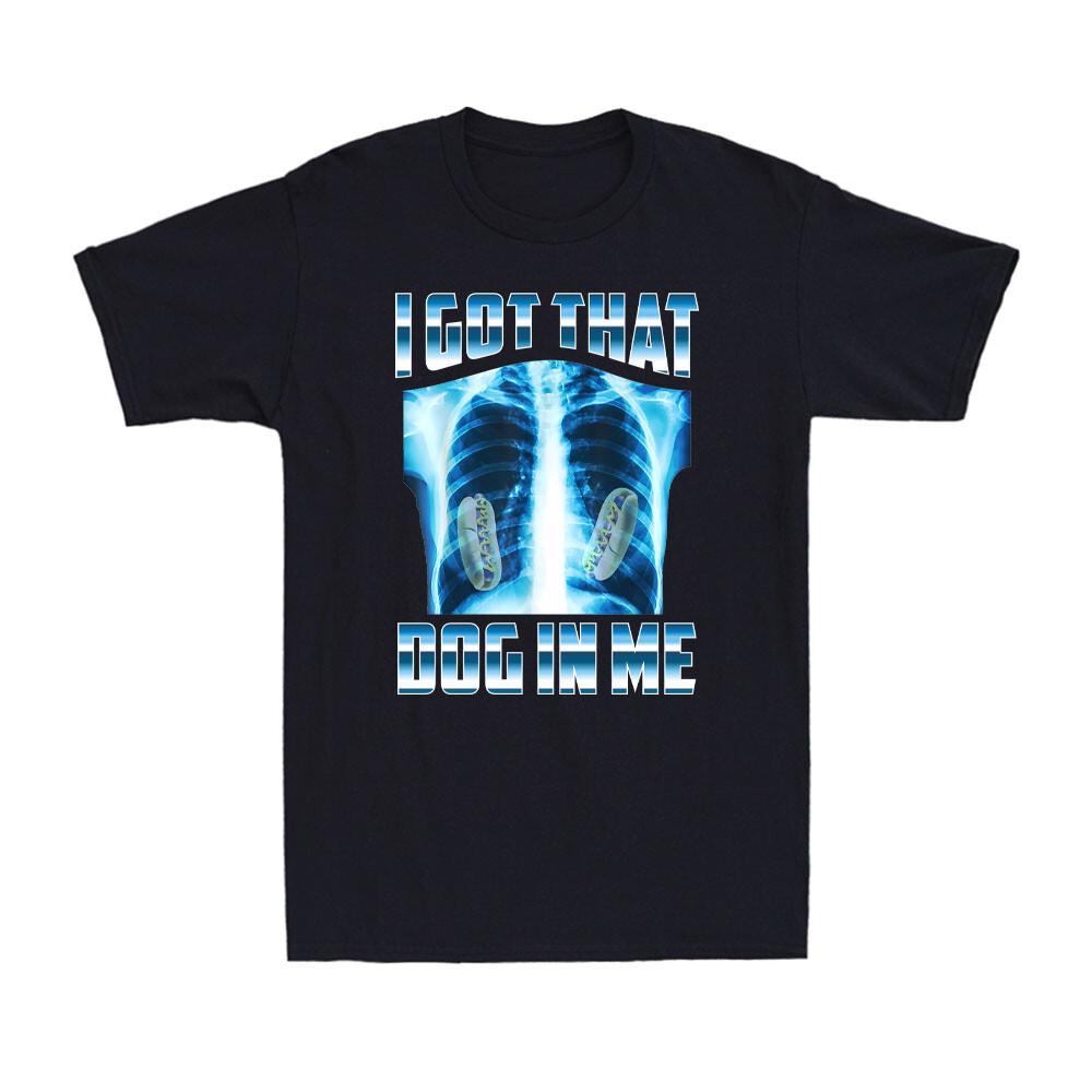 I Got That Dog In Me Funny Hot Dog Meme Xray Hotdog Lovers Humor Men s T-Shirt XXXL