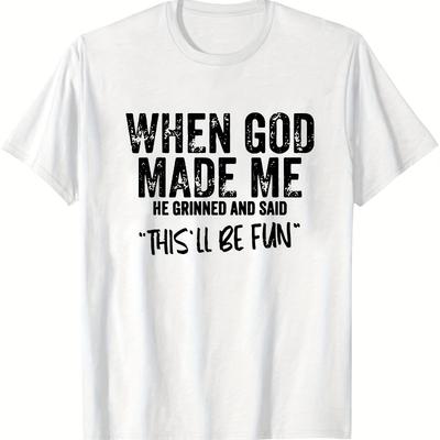 Quand Dieu m'a fait" Impression Humour Religieux T-Shirt Respirant Frais, Port Confortable, Décontracté Quotidien