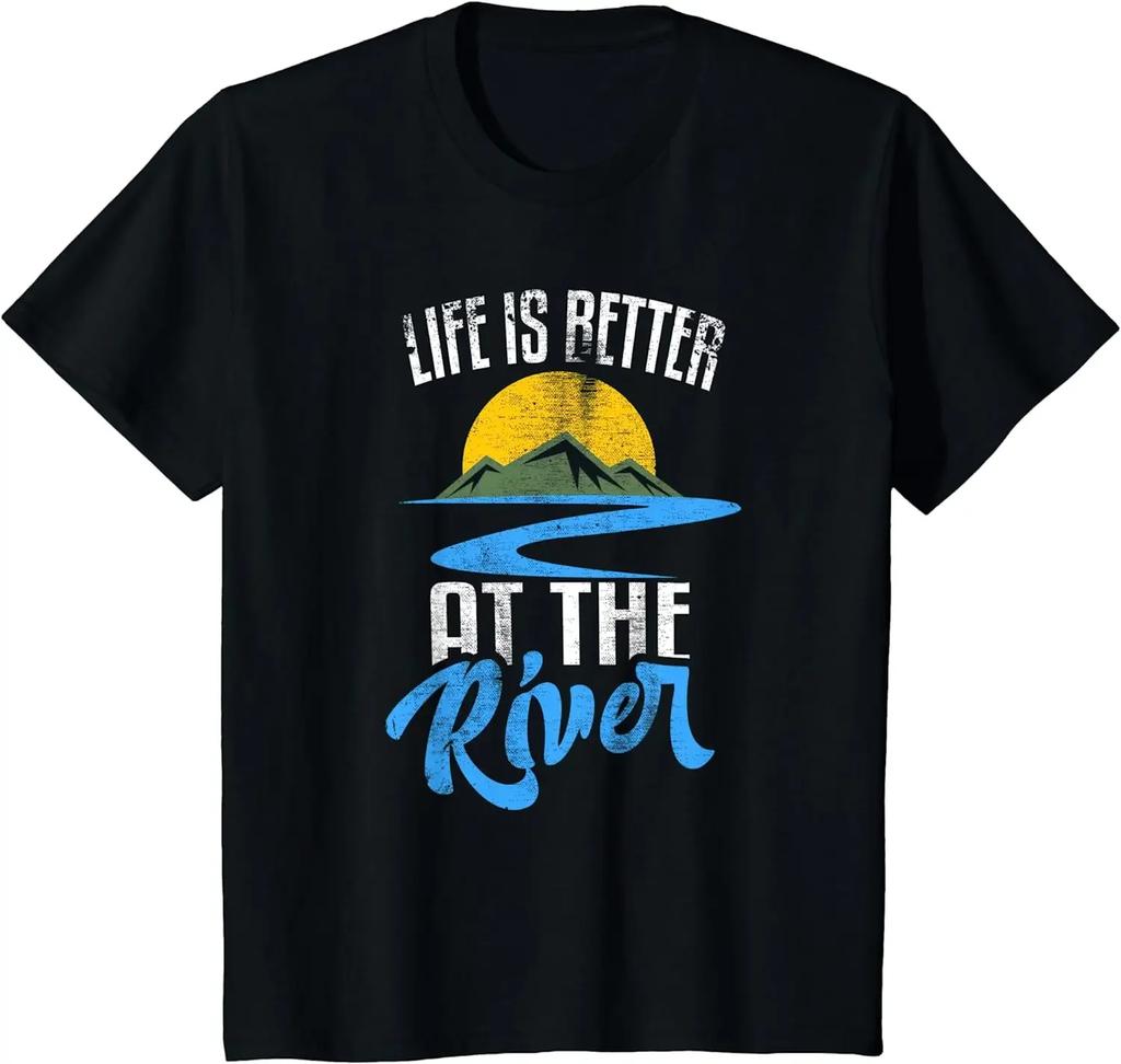 Life Is Better At The River Nature Lover Camping Gift T-Shirt Casual Cotton Daily Four Seasons Tees Graphic T Shirts Streetwear