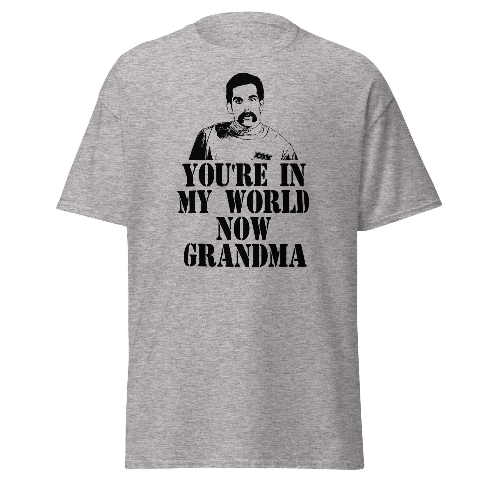 

You re In My World Now Grandma - Funny Happy Gilmore Movie Quote T-Shirt, Unisex 2XL