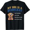 My Dog Is A Democrat Funny Saying T-Shirt