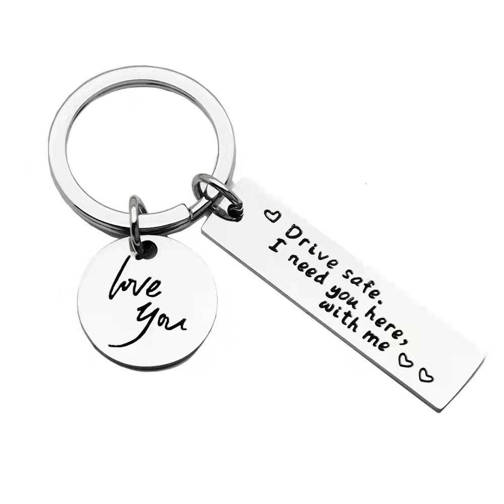 Drive Safe I Need You Creative Stainless Steel Keychain For Unique Gift Giving Occasions