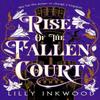 Rise of the Fallen Court by Lilly Inkwood Paperback Book 9780008672690