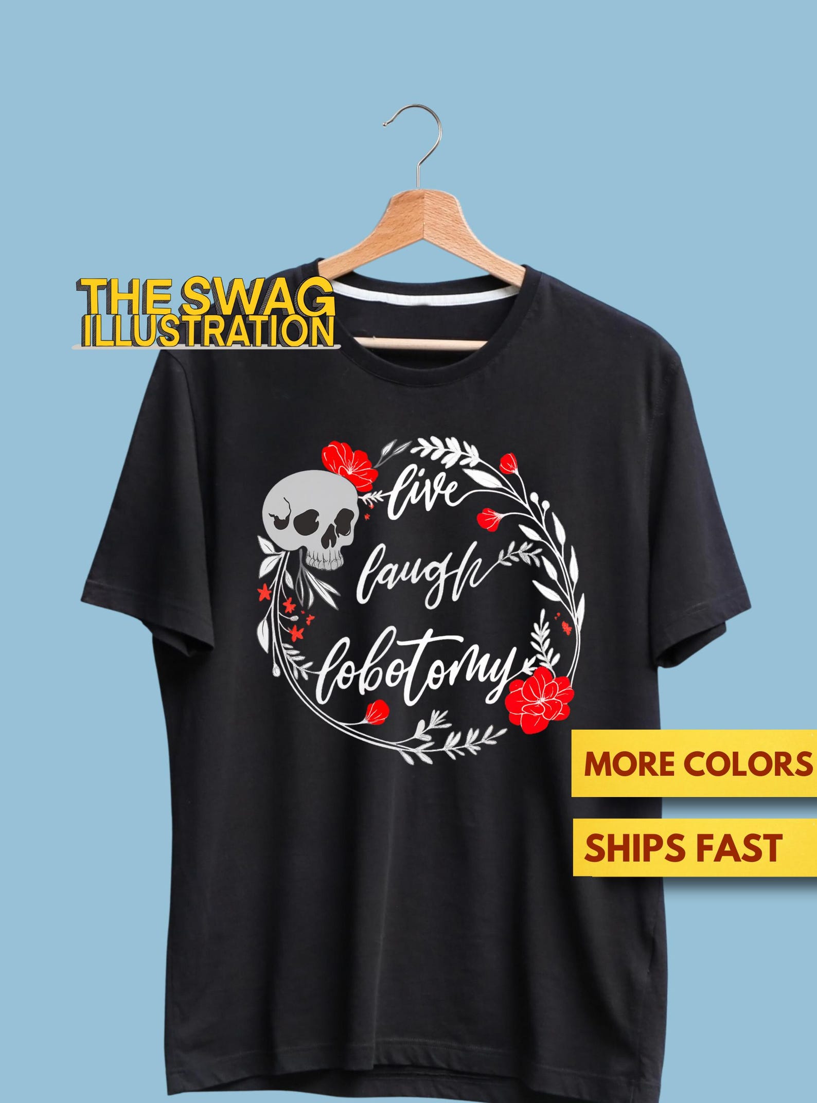 Live Laugh Lobotomy Shirt, Momento Mori Skull And Flowers Shirt, Lobotomy Psychiatric Humour Shirt, Neurologists GifT shirt,Soft Premium Tee 3XL