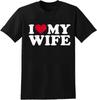 I Love My Wife Men T Shirt Sayings Quote Mens Unisex Tee Tops