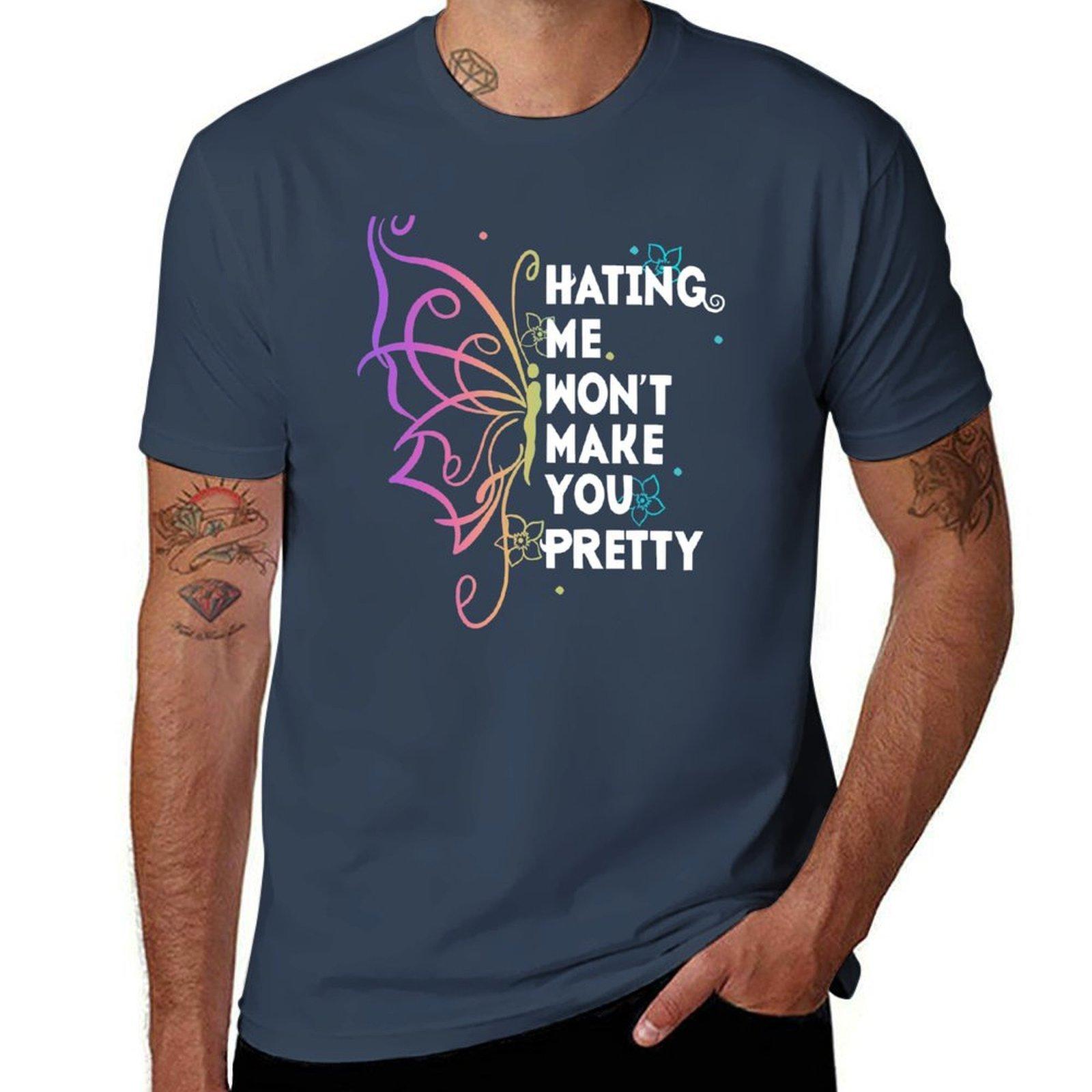 Hating me wont make you pretty colorful butterfly TShirt Industrial Work Tee Shirt S