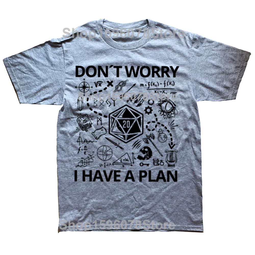 Don't Worry I Have A Plan Funny Dungeon Chaotic Dragon T Shirt Men Humor Streetwear Tee Shirt Short Sleeve Unisex Loose Clothing