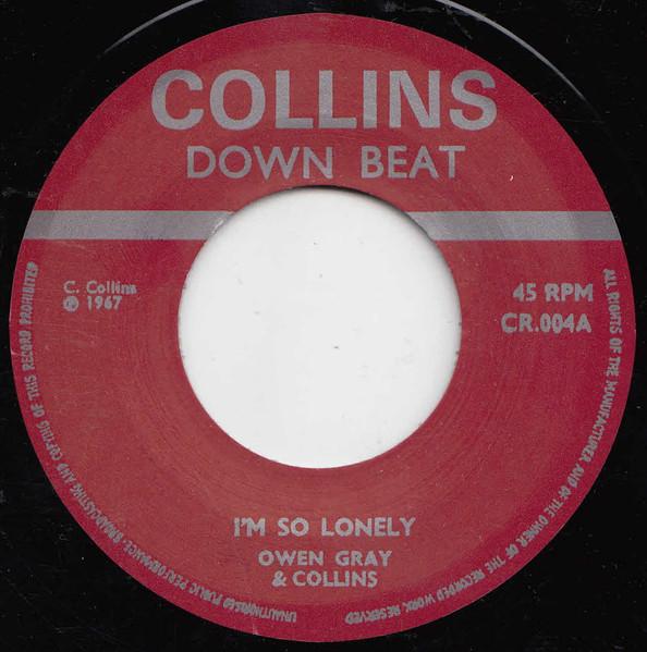 7inch Record OWEN GRAY - I'm So Lonely / I'm Gonna Take You  CR004 Collins Down Be 2004 UK Reggae, Ska & Dub Used