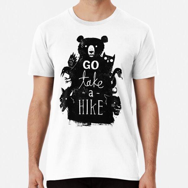 

Go Take A Hike T-Shirt S-5XL Best T-Shirt 4XL